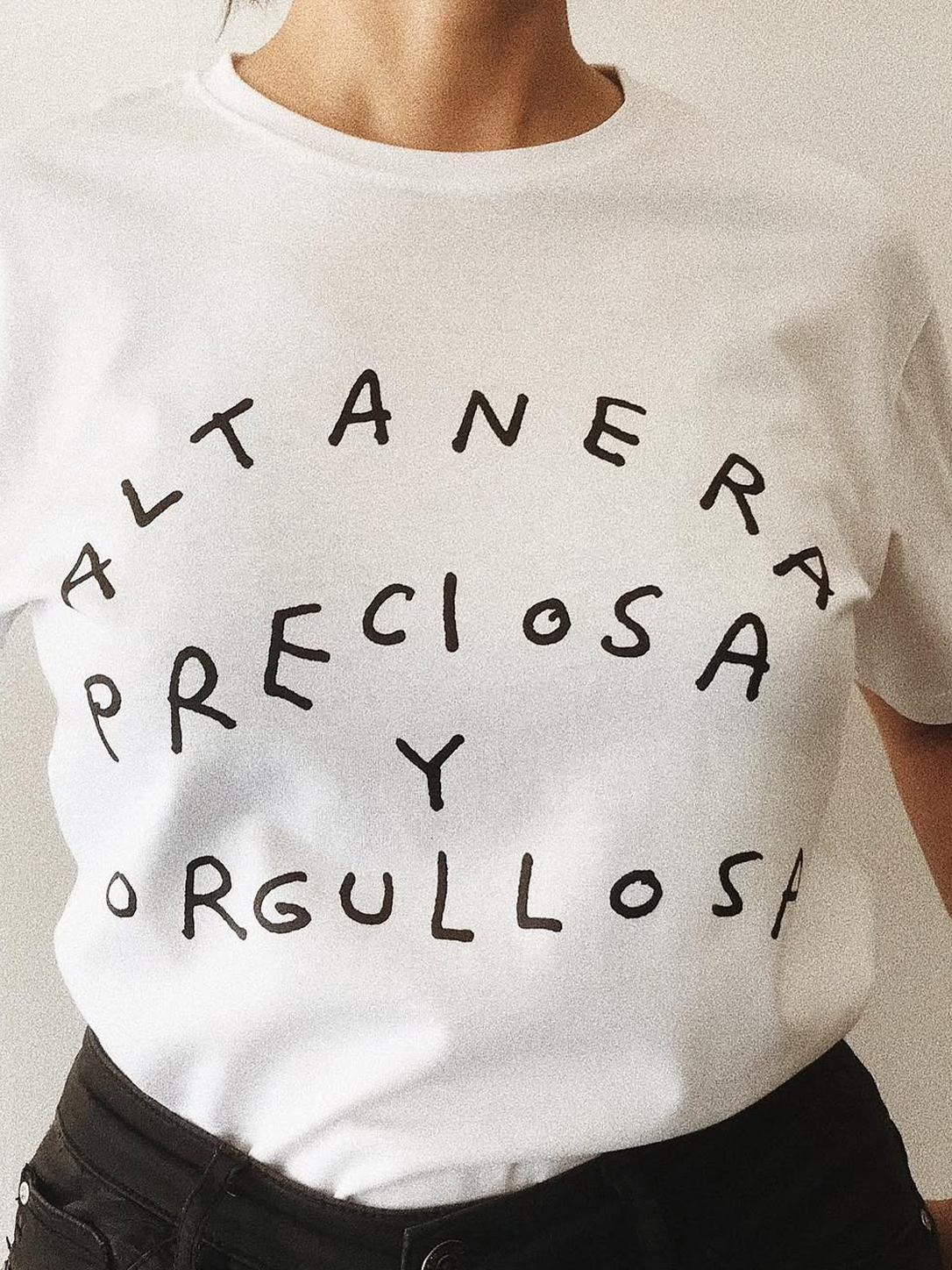 Altanera, preciosa y orgullosa, T shirt